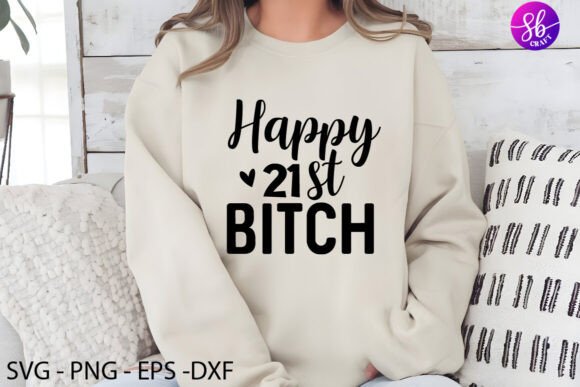 From Craft Graphics to Brand Personality: The Happy 21st Bitch SVG Bundle