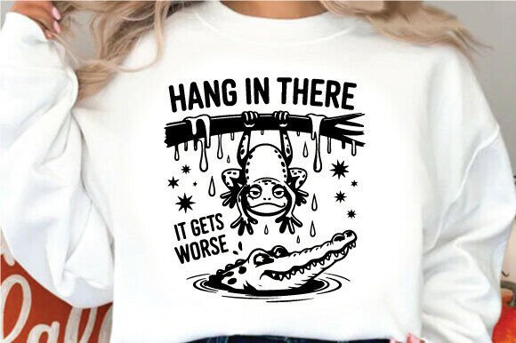 Graphic Design Perspective: Hang in There It Gets Worse