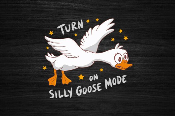 Turn on Silly Goose Mode SVG: A Crafter's Graphic Review